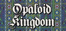 Opaloid Kingdom