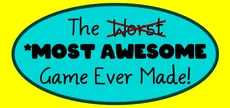 The Most Awesome Game Ever Made